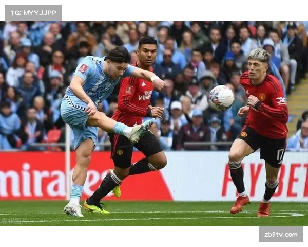 足总杯半决赛对阵:曼联对阵考文垂,切尔西对阵曼城 足总杯半决赛对阵:曼联对阵考文垂,切尔西对阵曼城